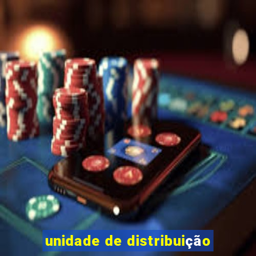 unidade de distribuição