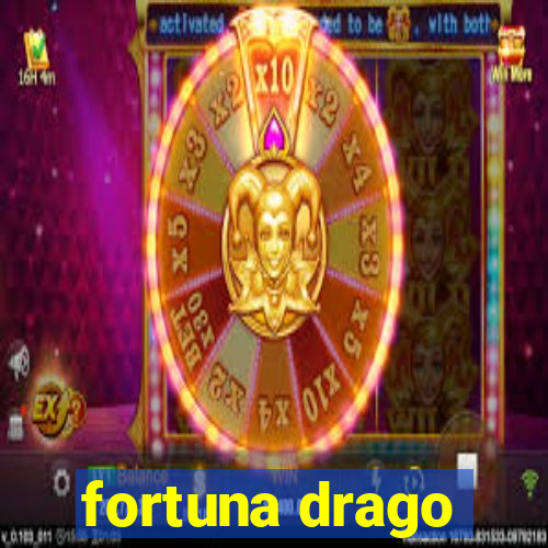 fortuna drago