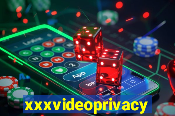 xxxvideoprivacy