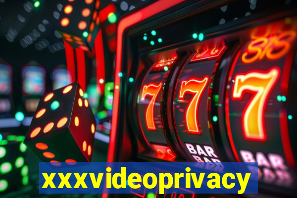 xxxvideoprivacy