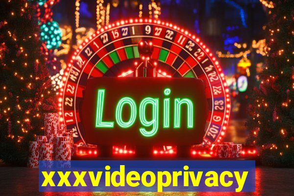 xxxvideoprivacy