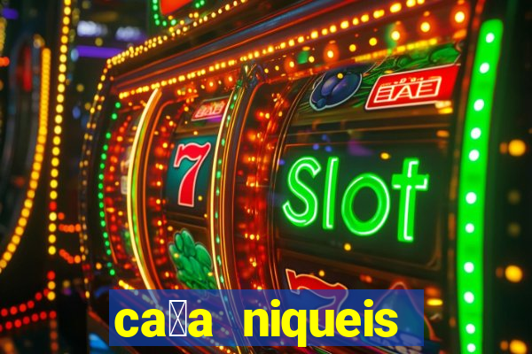 ca莽a niqueis gratis jogar