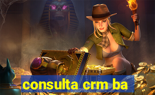 consulta crm ba