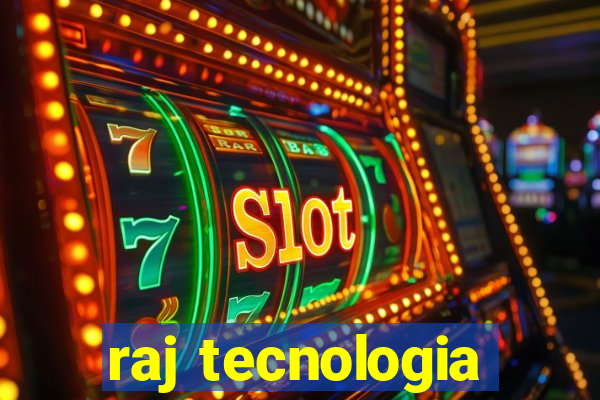 raj tecnologia