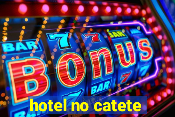 hotel no catete