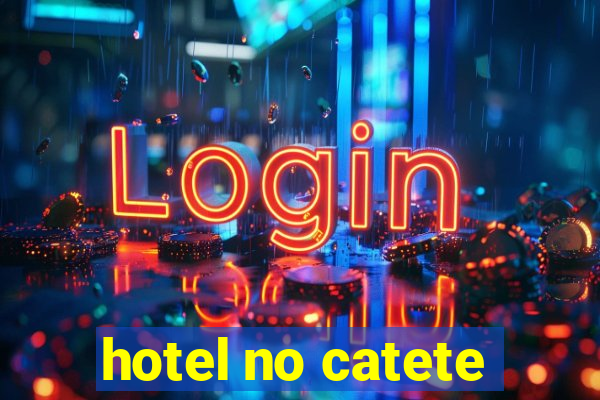 hotel no catete