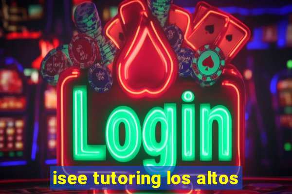 isee tutoring los altos