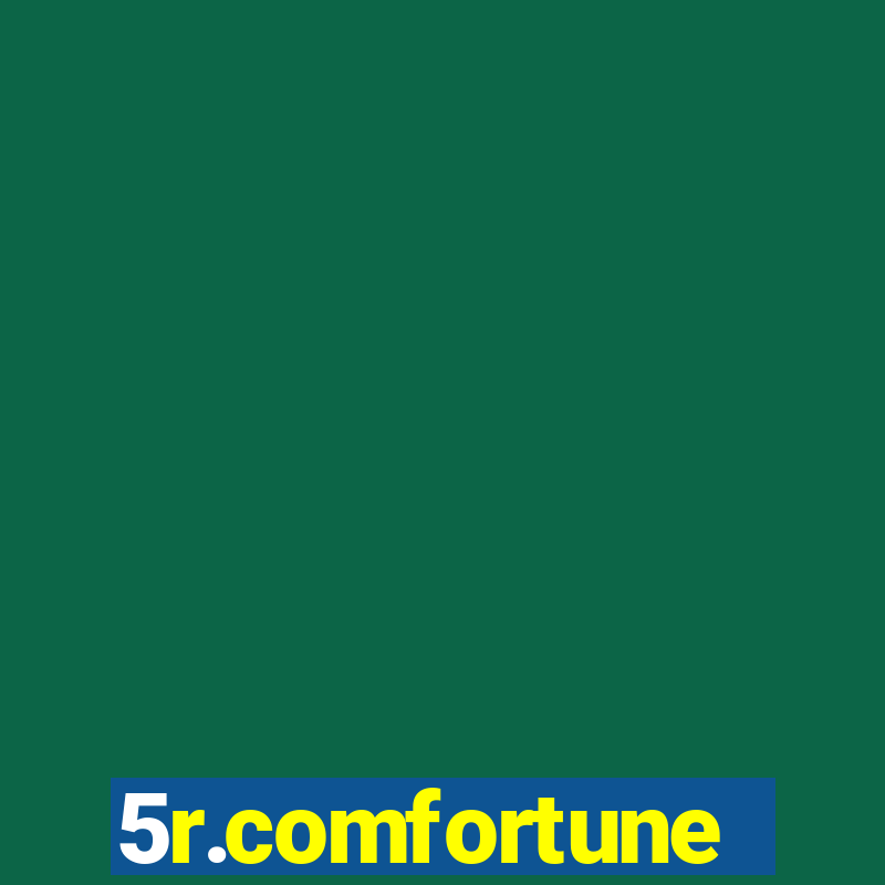 5r.comfortune