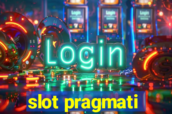 slot pragmati