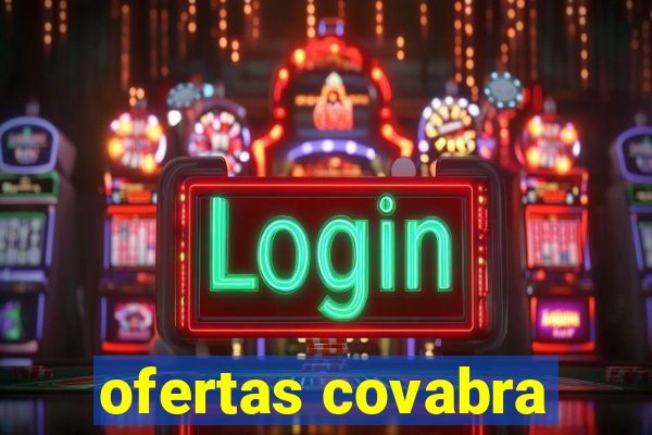 ofertas covabra