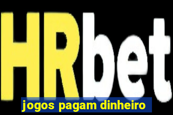 jogos pagam dinheiro