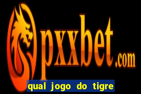 qual jogo do tigre d谩 b么nus no cadastro