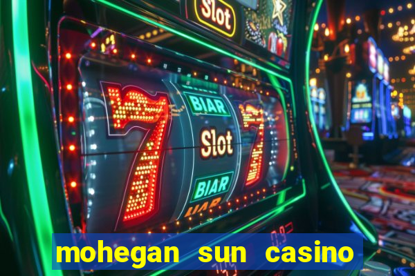 mohegan sun casino in ct