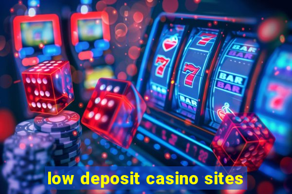 low deposit casino sites