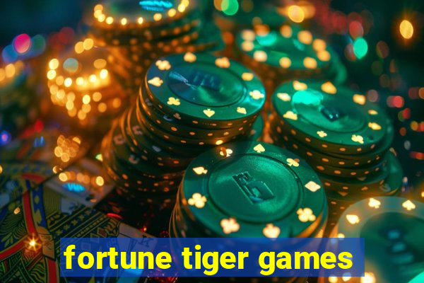 fortune tiger games