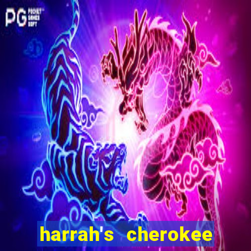 harrah's cherokee casino resort cherokee north carolina