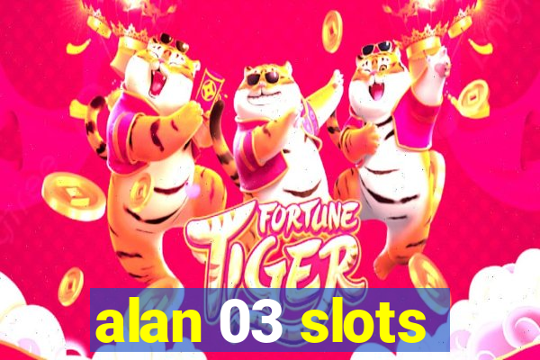 alan 03 slots