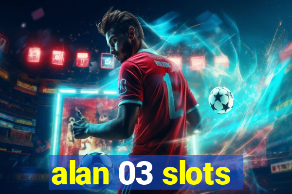 alan 03 slots