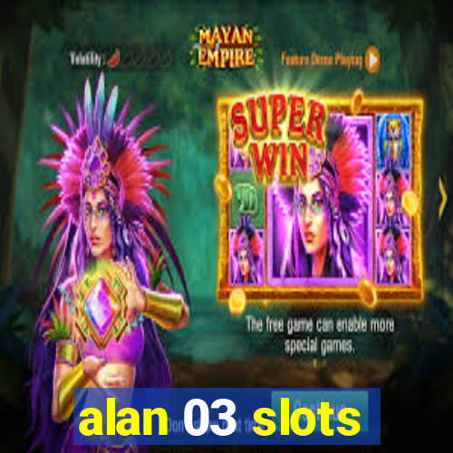 alan 03 slots