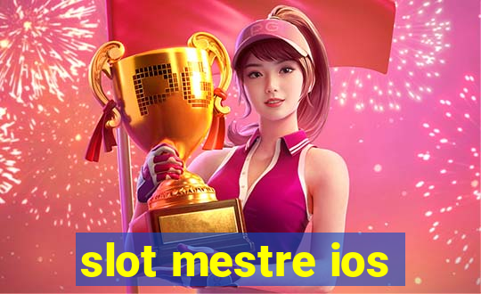 slot mestre ios