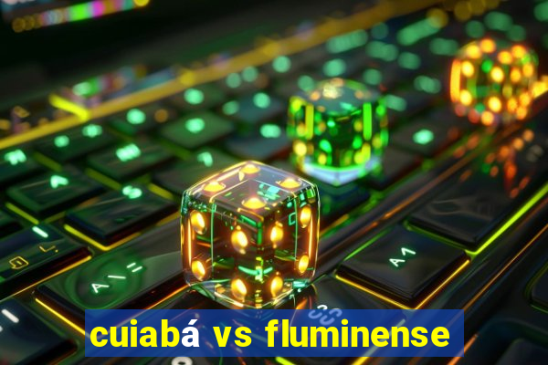 cuiabá vs fluminense