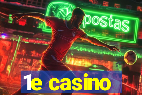 1e casino