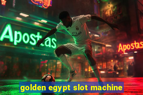 golden egypt slot machine