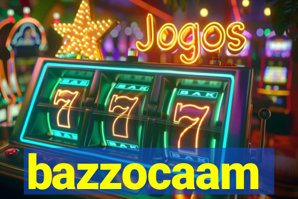 bazzocaam