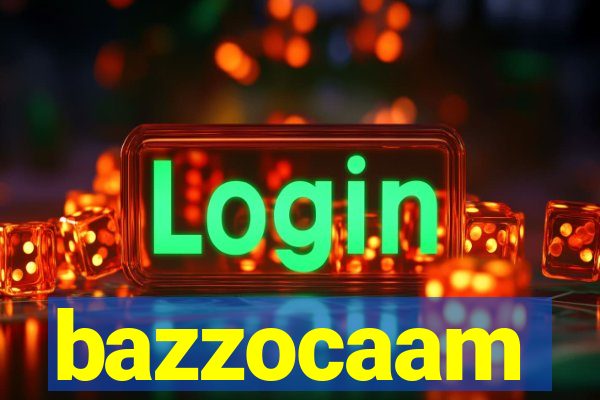 bazzocaam