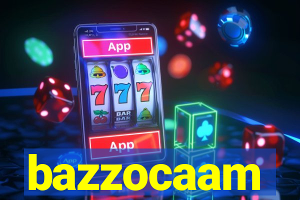 bazzocaam