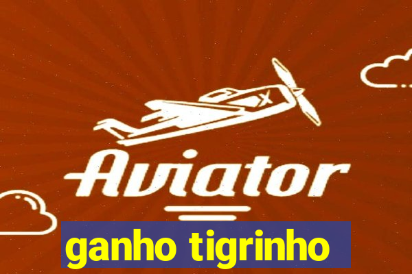 ganho tigrinho