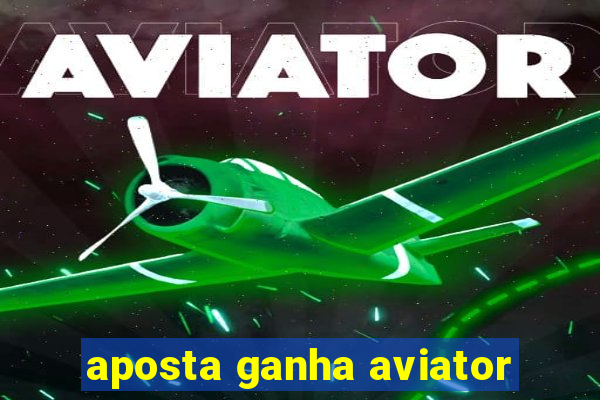 aposta ganha aviator