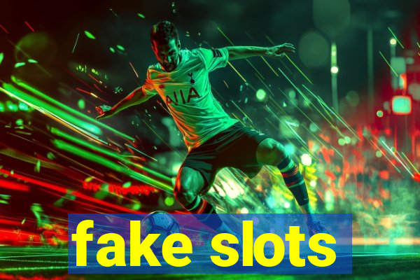 fake slots