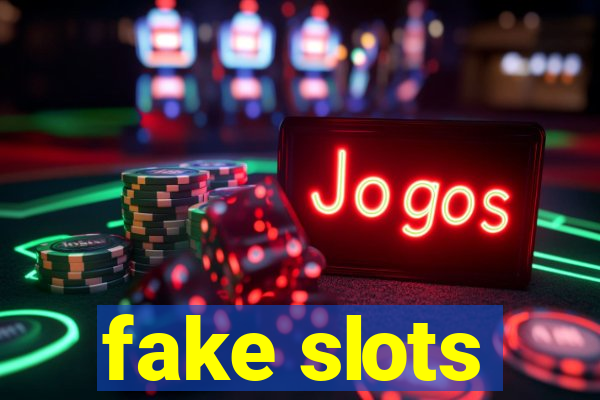 fake slots