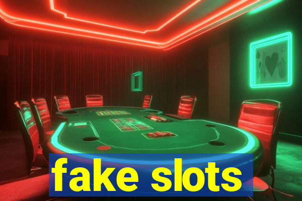 fake slots