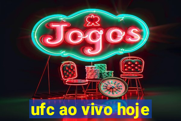 ufc ao vivo hoje