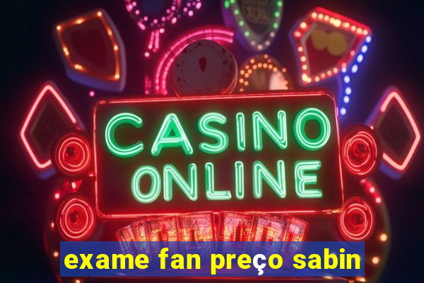 exame fan preço sabin