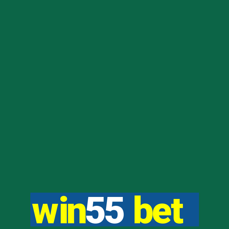 win55 bet