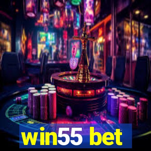 win55 bet