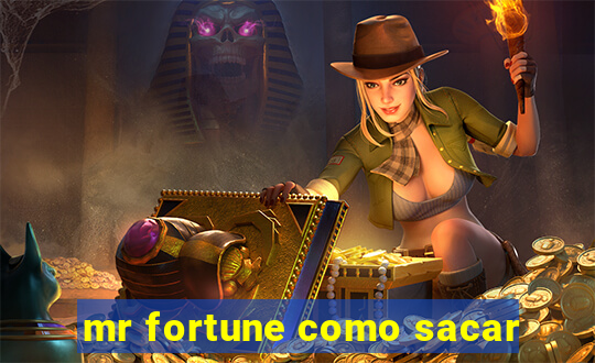 mr fortune como sacar