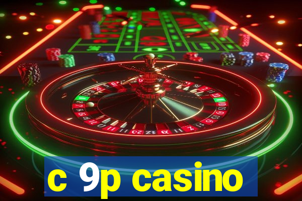 c 9p casino