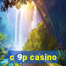 c 9p casino