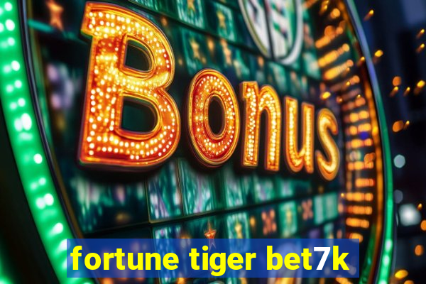 fortune tiger bet7k