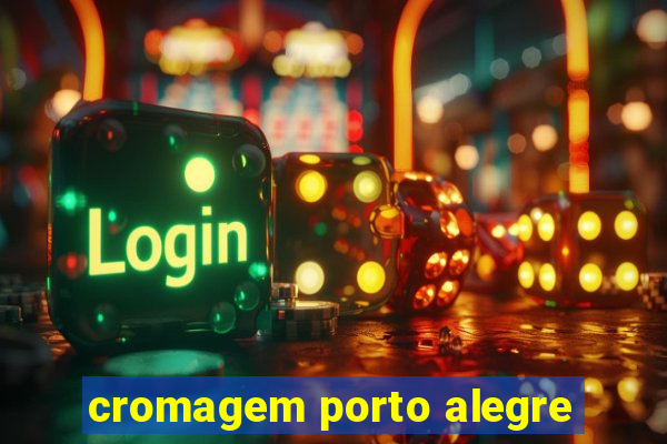 cromagem porto alegre