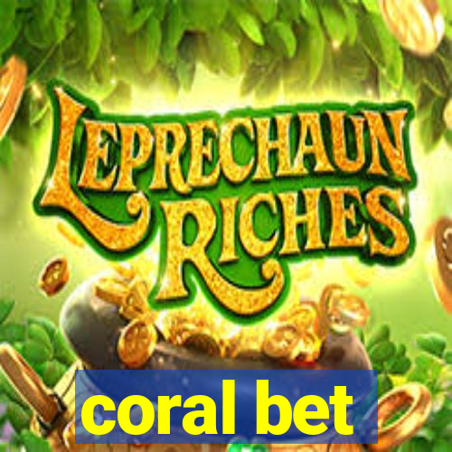 coral bet