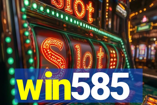 win585