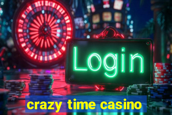 crazy time casino