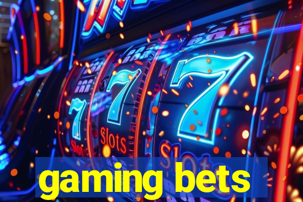 gaming bets