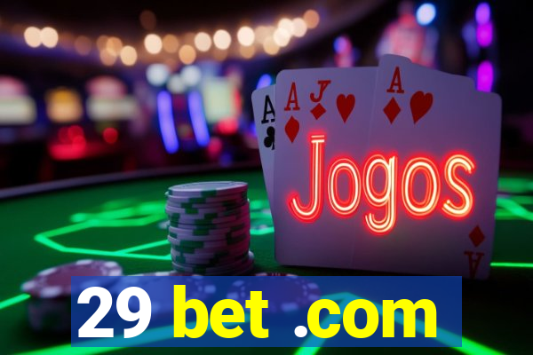 29 bet .com