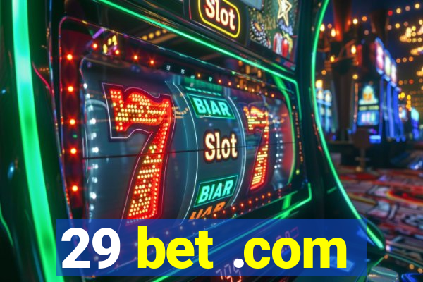 29 bet .com